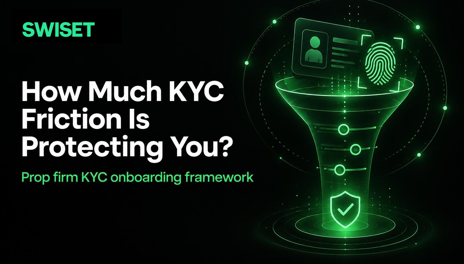 Prop Firm KYC Onboarding: How Much Friction Is Actually Protecting You?