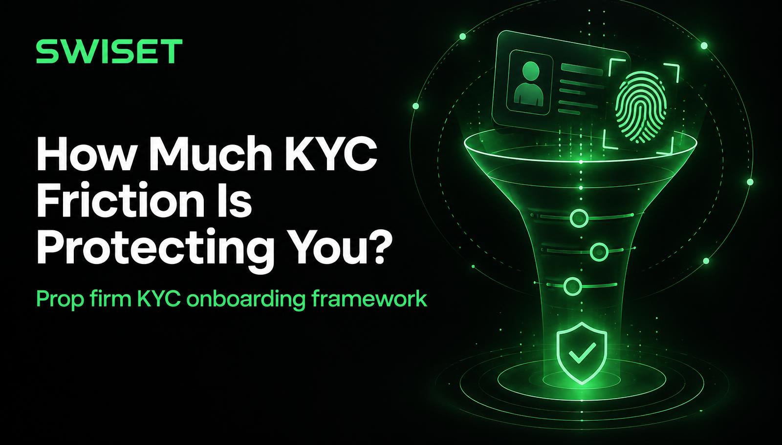 Prop Firm KYC Onboarding: How Much Friction Is Actually Protecting You?