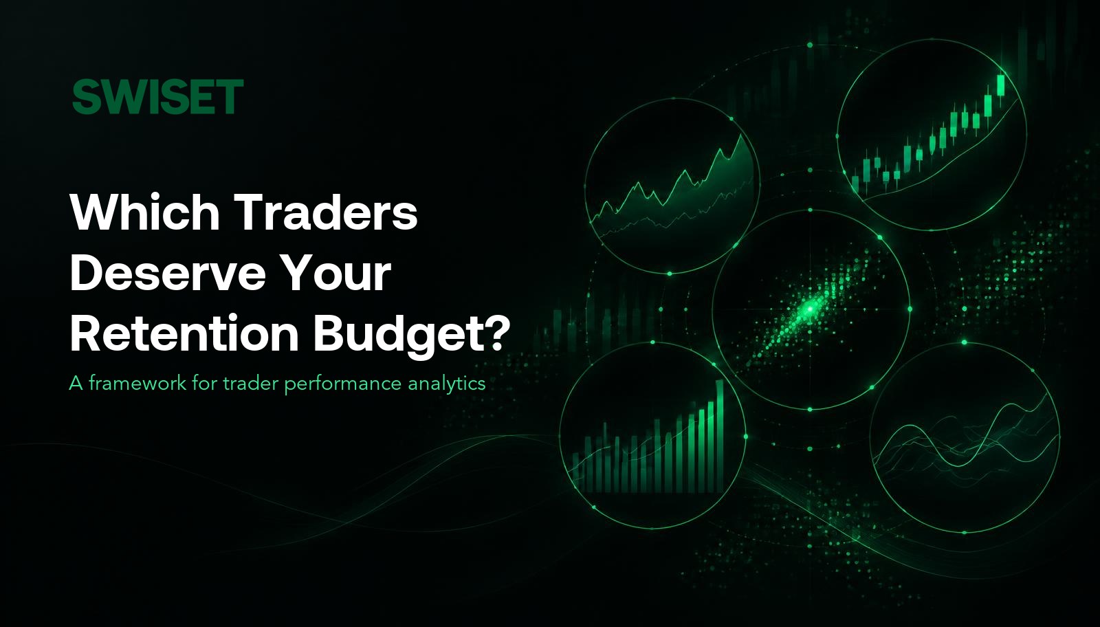 Which Traders Deserve Your Retention Budget? A Framework for Trader Performance Analytics